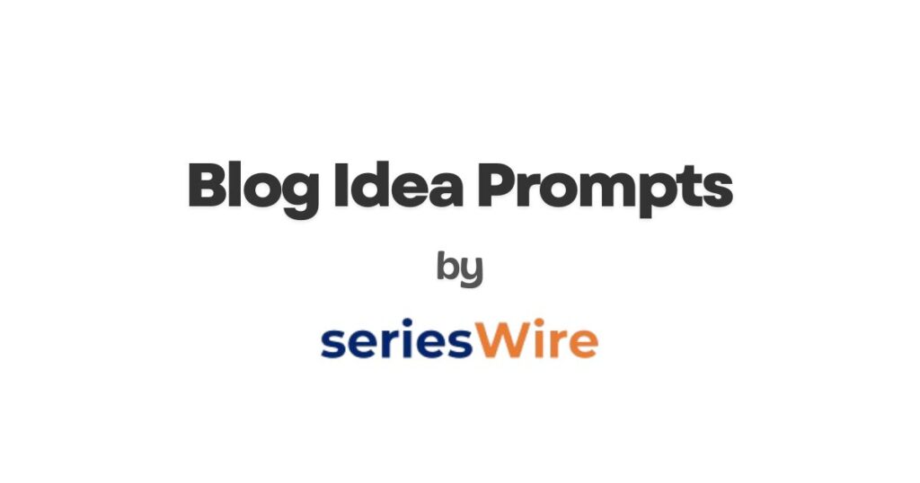 Blog Idea Prompts