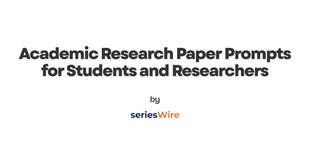 Academic Research Paper Prompts for Students and Researchers
