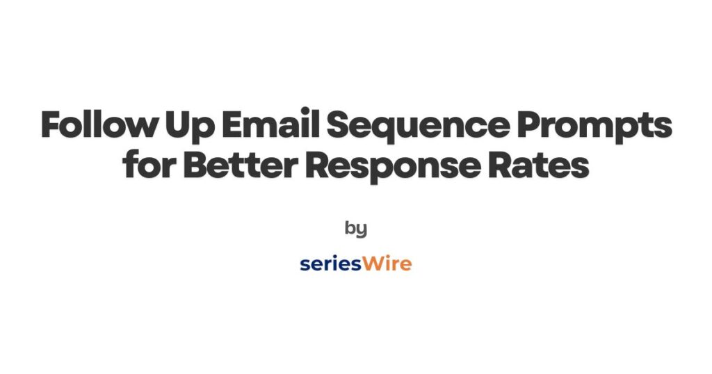 Follow Up Email Sequence Prompts for Better Response Rates