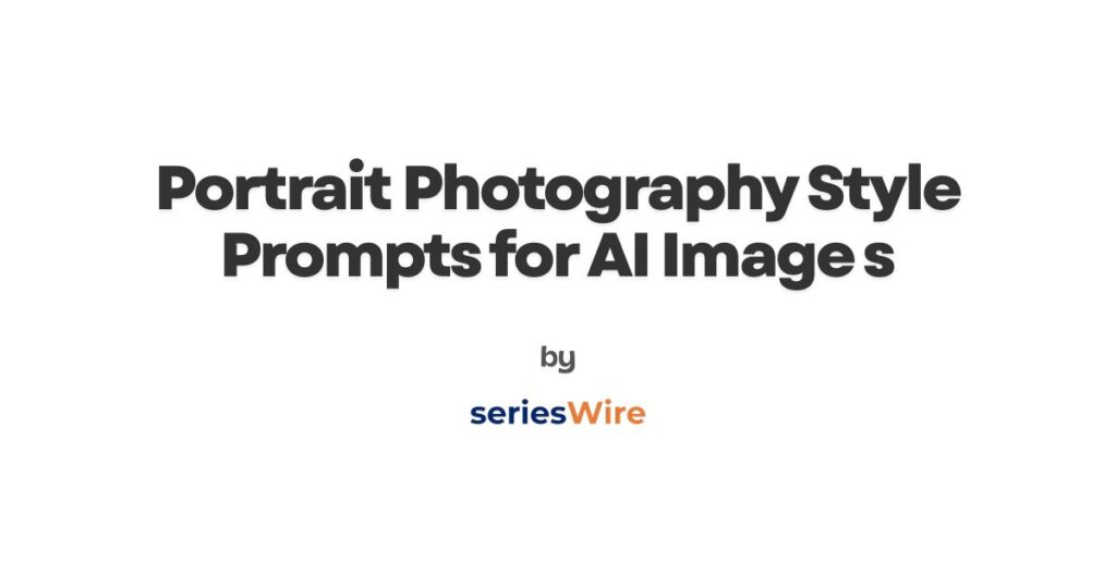 Portrait Photography Style Prompts for AI Image Generation